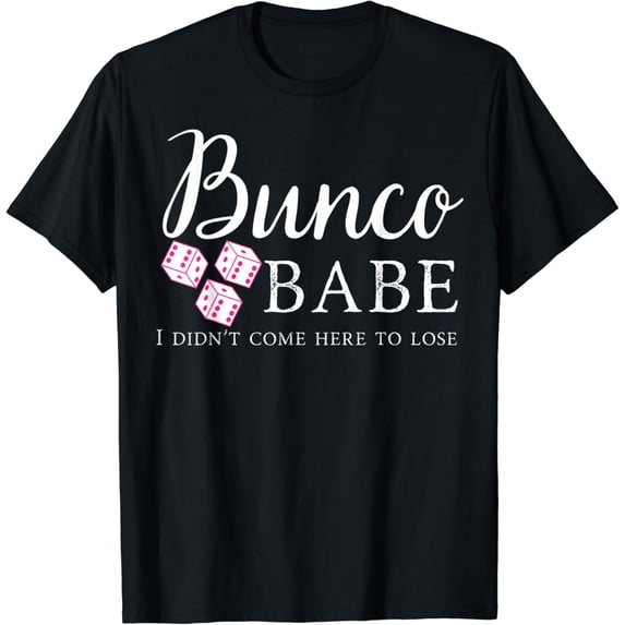 Bunco Babe Funny Bunco Saying Dice Meme Gift Idea T-Shirt