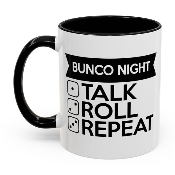 Bunco Mug, Talk Roll Repeat. Bunco player Coffee Mug (11, 15oz)