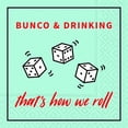 thumbnail image 1 of Bunco Napkins " Bunco and Drinking, That's How We Roll" (Baby Blue Color), 1 of 1