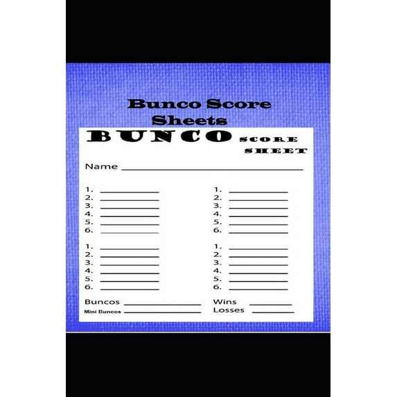Bunco Score Sheets: Bunco Score Sheets With Mini Bunco Pads, Cards Game Kit, Party Supplies, Dice Game, 6 x 9 in 120 pages (Paperback)