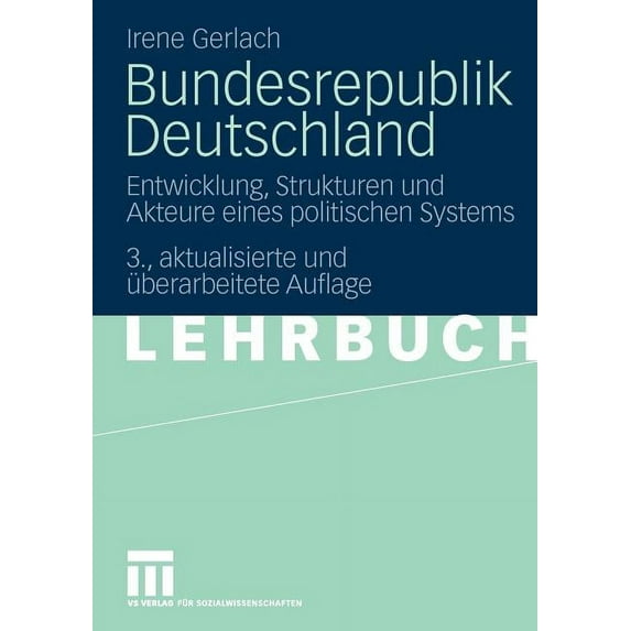 Bundesrepublik Deutschland: Entwicklung, Strukturen Und Akteure Eines Politischen Systems, (Paperback)