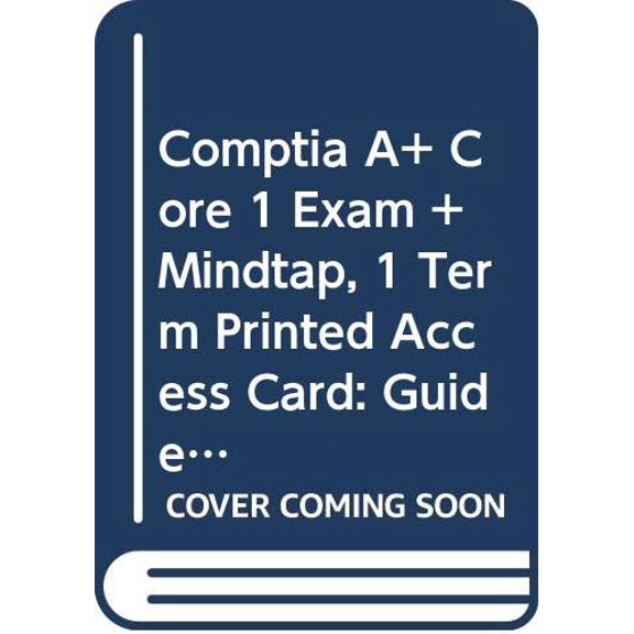 Pre-Owned Bundle: Comptia A+ Core 1 Exam: Guide to Computing Infrastructure, 10th + Mindtap, 1 Term Printed Access Card, (Paperback)