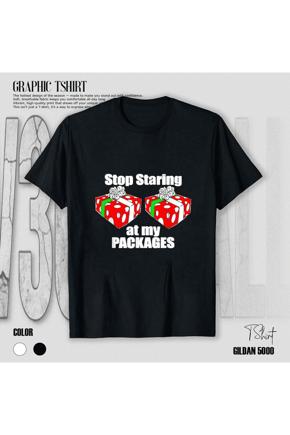 Bundles Stop Staring At My Packages Cool Funny Holiday Gifts Unisex T-Shirt, up to size 5XL