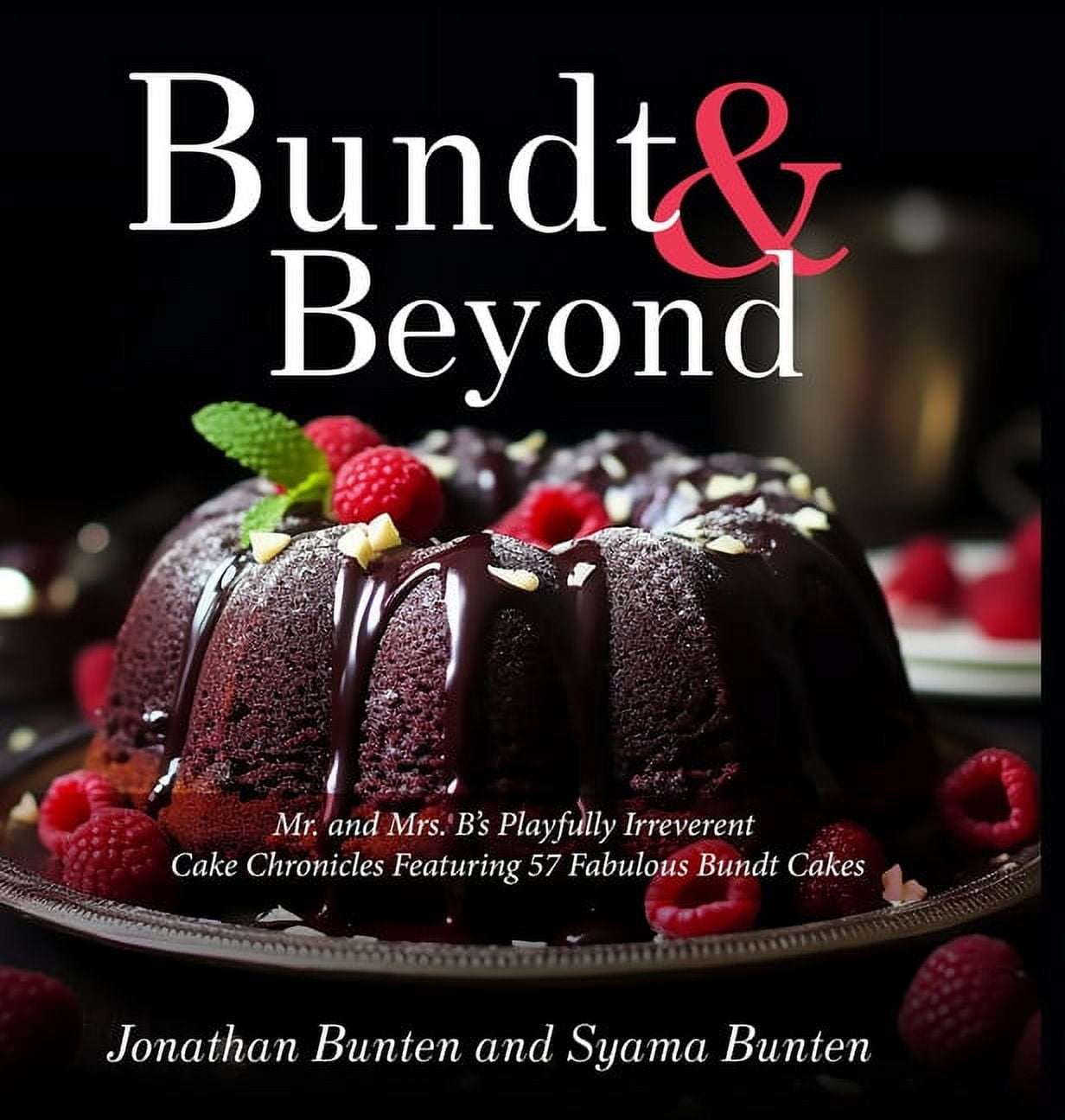 Bundt & Beyond (Print Edition): Mr. and Mrs. Bs Playfully Irreverent Cake  Chronicles Featuring 57 Fabulous Bundt Cakes (Hardcover) - Walmart.com