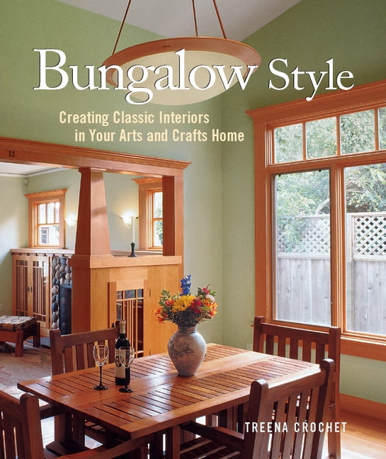 Bungalow Style: Creating Classic Interiors in Your Arts and Crafts ...