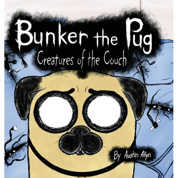 Bunker the Pug: Creatures of the Couch, (Hardcover)
