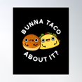 thumbnail image 1 of Bunna Taco About It Funny Food Puns (Dark Bg) Poster Wall Art, Modern Wall Decor For Living Room Bedroom, 24x36 UNFRAMED, 1 of 3