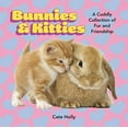 thumbnail image 1 of Pre-Owned Bunnies & Kitties: A Cuddly Collection of Fur and Friendship (Hardcover) 0762451963 9780762451968, 1 of 1