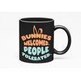 thumbnail image 1 of Bunnies Welcomed People Tolerated, Rabbit Lover or Bunny Lovers, Black 11oz Ceramic Mug, 1 of 5