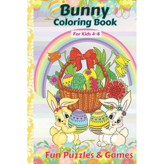 Bunny Coloring Book For kids 4-8 Fun Puzzles And Games : Bunny Activity And Coloring Book Gift For Kids age 4, 5, 6, 7, 8 (Paperback)