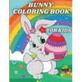 thumbnail image 1 of Bunny Coloring Book for Kids: Easter Egg and Cute Rabbits Coloring Pages for Preschoolers and Toddlers ages 4-8, (Paperback), 1 of 1