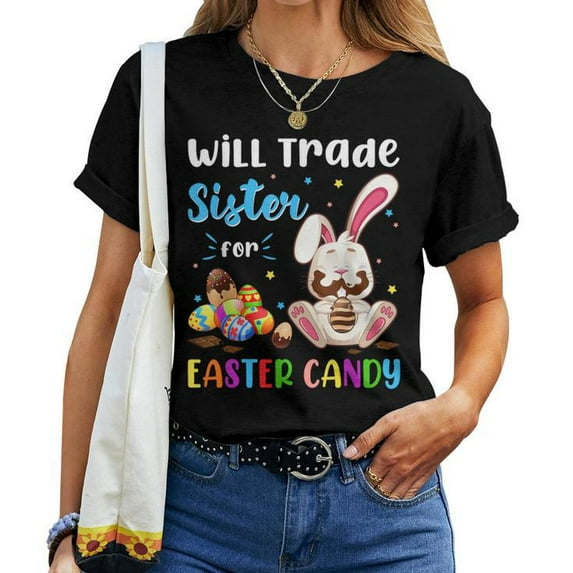 Bunny Eat Chocolate Eggs T-Shirt, Funny Will Trade Sister for Easter Candy Tee for Women, Cute Spring Holiday Shirt with Bunny and Eggs Graphic, Humorous Family Easter Outfit, Festive Gift