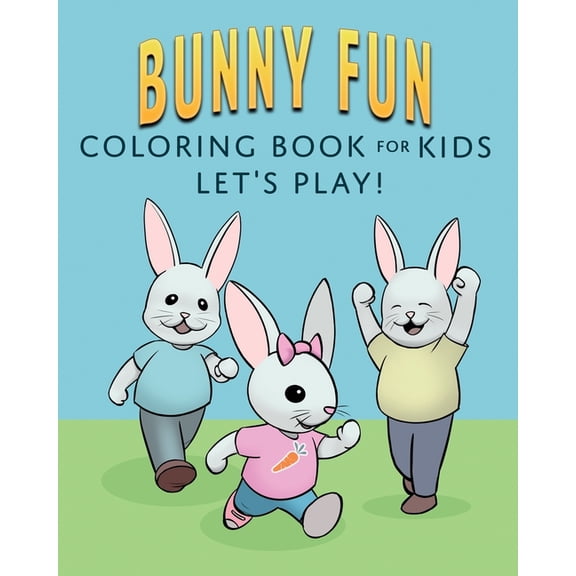 Bunny Fun Coloring Book for Kids: Let's Play!, (Paperback)