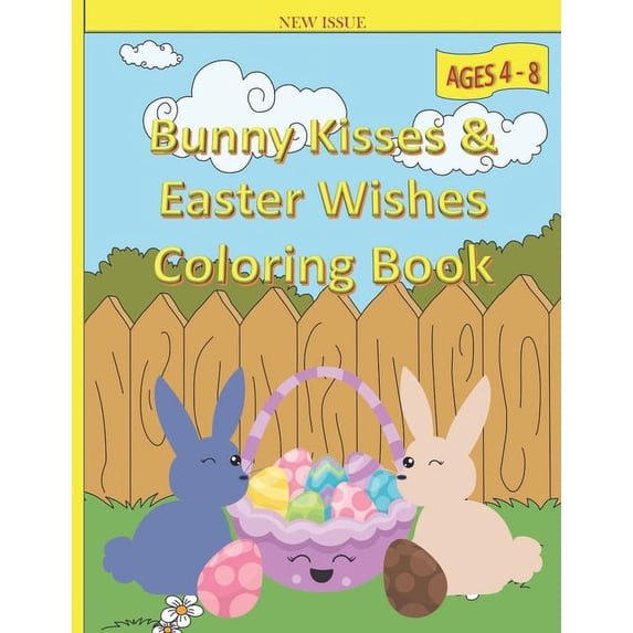 Bunny Kisses & Easter Wishes Coloring Book: A Creative Easter Coloring Book for kids ages 4-8. 30 Cute & Fun Images incl, (Paperback)