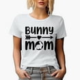 thumbnail image 1 of Bunny Mom, Easter Day or Sunday, White T-Shirt, Small, 1 of 5
