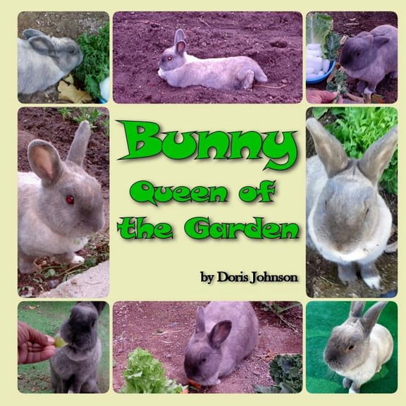 Bunny, Queen of the Garden Paperback 1530287448 9781530287444 Mrs Doris Johnson