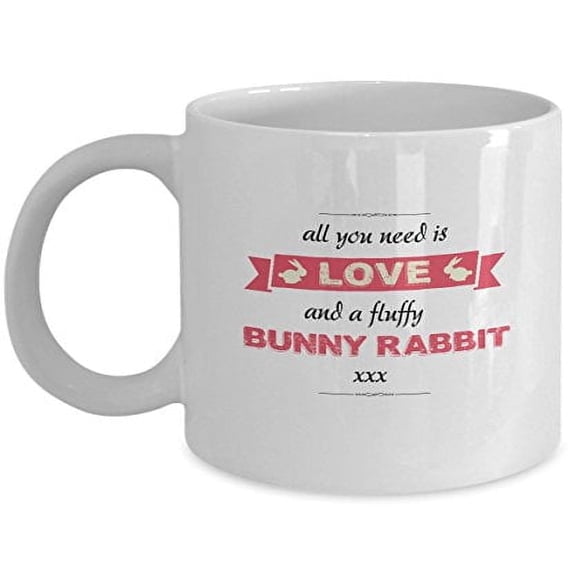 Bunny Rabbit 11 oz Coffee Mug - All You Need White Ceramic Gift