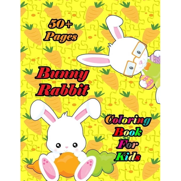 Bunny Rabbit Coloring Book for Kids: A bunny book that kids love: books for kids ages 4-8, (Paperback)