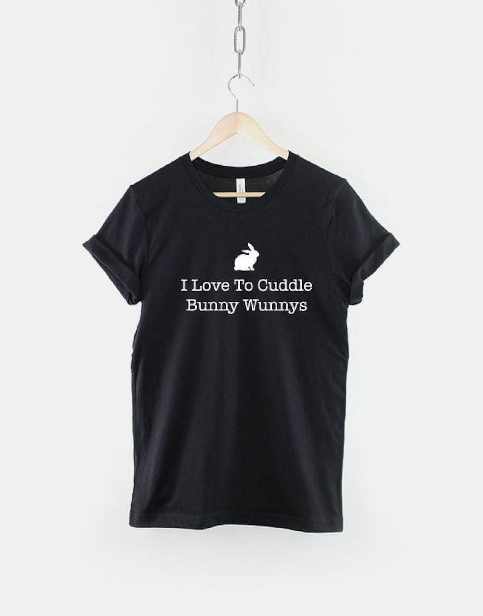 Bunny Rabbit T Shirt I Love To Cuddle Bunny Wunnys Walmart com Bunny Rabbit T Shirt I Love To Cuddle Bunny Wunnys Walmart com