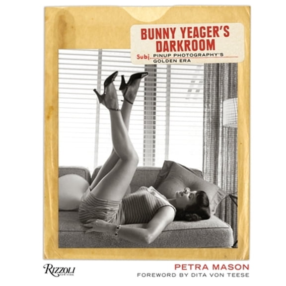 Pre-Owned Bunny Yeager's Darkroom: Pin-Up Photography's Golden Era (Hardcover) 0847838552 9780847838554