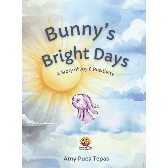 Bunny's Bright Days: A Story of Joy & Positivity, (Hardcover)