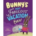 thumbnail image 1 of Bunny's Most Fabulous Vacation Ever! (Hardcover), 1 of 1