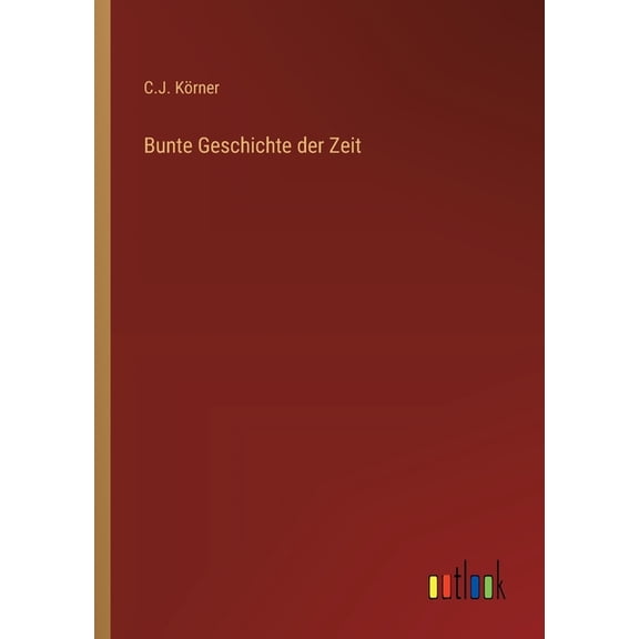 Bunte Geschichte der Zeit, (Paperback)