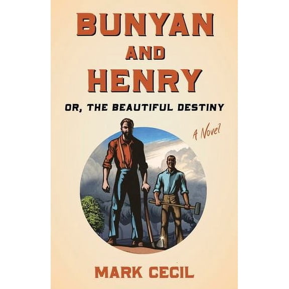 Bunyan and Henry; Or, the Beautiful Destiny : A Novel (Hardcover)