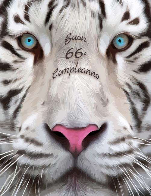 Buon 66o Compleanno : Libro di compleanno a tema tigre bianca che può ...