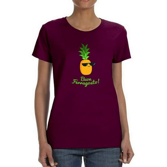 Buon Ferragosto Cool Ananas T-Shirt Women -Image by Shutterstock, Female Small