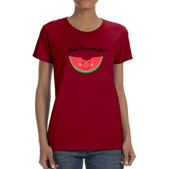 Buon Ferragosto! Cute Watermelon T-Shirt Women -Image by Shutterstock, Female Small