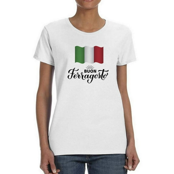 Buon Ferragosto Italy Flag T-Shirt Women -Image by Shutterstock, Female 5X-Large