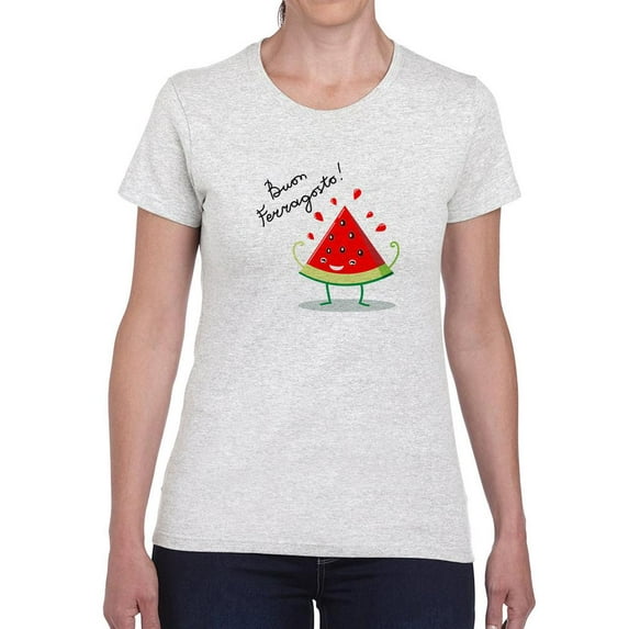 Buon Ferragosto Juicy Watermelon T-Shirt Women -Image by Shutterstock, Female x-Large