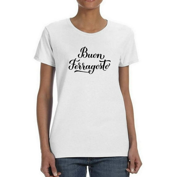 Buon Ferragosto Lettering T-Shirt Women -Image by Shutterstock, Female Medium