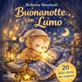 thumbnail image 1 of Buonanotte con Lumo: Racconti brevi della buonanotte per bambini dai 3 ai 6 anni, (Paperback), 1 of 1
