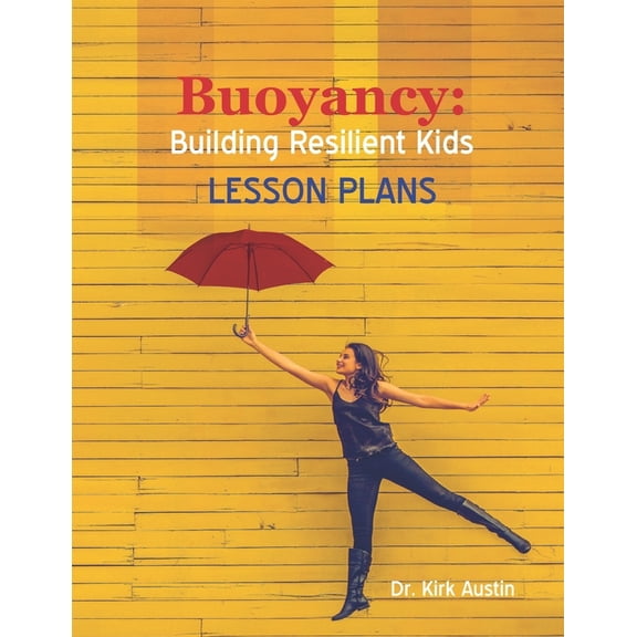 Buoyancy: Building Resilient Kids: Lesson Plans, (Paperback)
