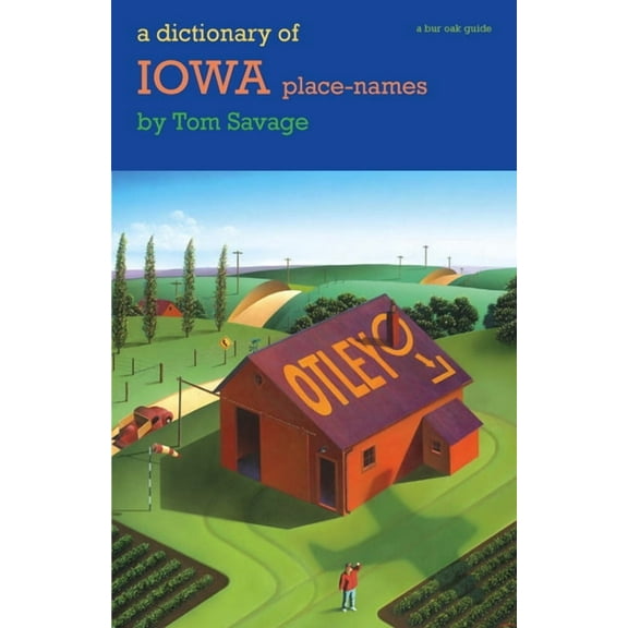 Bur Oak Guide: A Dictionary of Iowa Place-Names (Paperback)