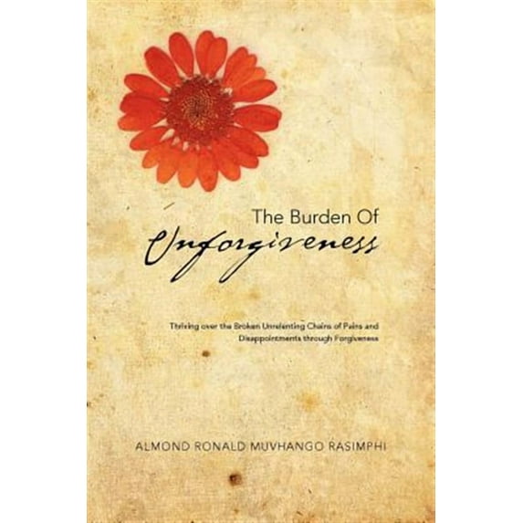 The Burden of Unforgiveness (Paperback)