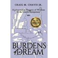 thumbnail image 1 of Pre-Owned Burdens of a Dream: 33 Actionable Nuggets of Wisdom for the Creative Entrepreneur (Paperback) 1647460212 9781647460211, 1 of 1