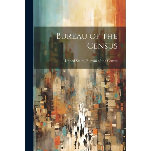 Bureau of the Census (Paperback)