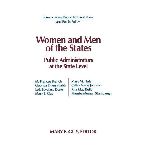 Bureaucracies, Public Administration, an Women and Men of the States: Public Administrators and the State Level, (Hardcover)