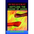 thumbnail image 1 of Bureaucrat: Rattling the Chains of Grass (Paperback), 1 of 1