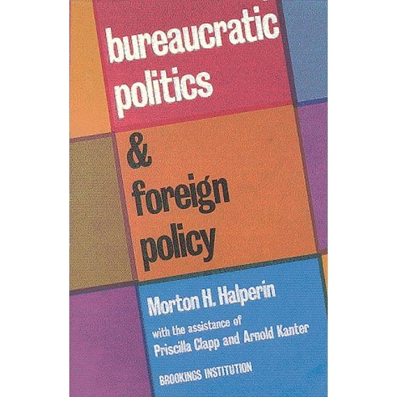 Pre-Owned Bureaucratic Politics and Foreign Policy (Paperback) 0815734077 9780815734079