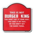 thumbnail image 1 of This Is Not Burger King 18" X 18" Heavy-Gauge Aluminum Architectural Sign | SignMission Designer Kitchen Mom Mother Cook Food Foodie Metal Novelty Gift Funny Joke Gag Road Garage, 1 of 4