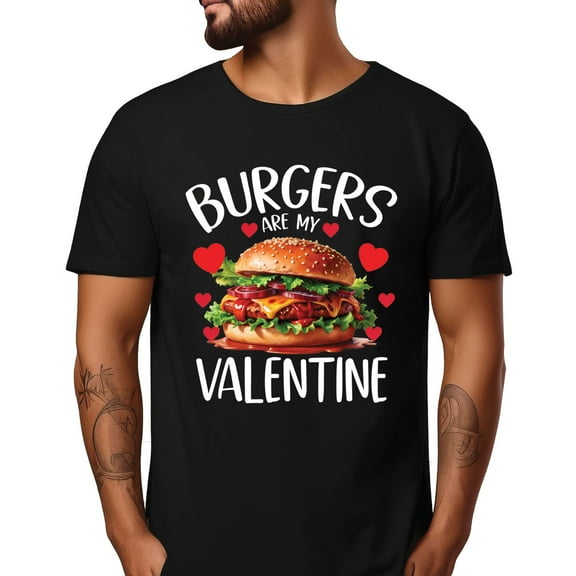 Burgers Are My Valentine T-Shirt