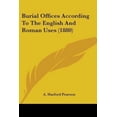 thumbnail image 1 of Burial Offices According to the English and Roman Uses (1880) Paperback, 1 of 1