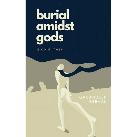 Burial amidst Gods: a cold mess (Paperback)