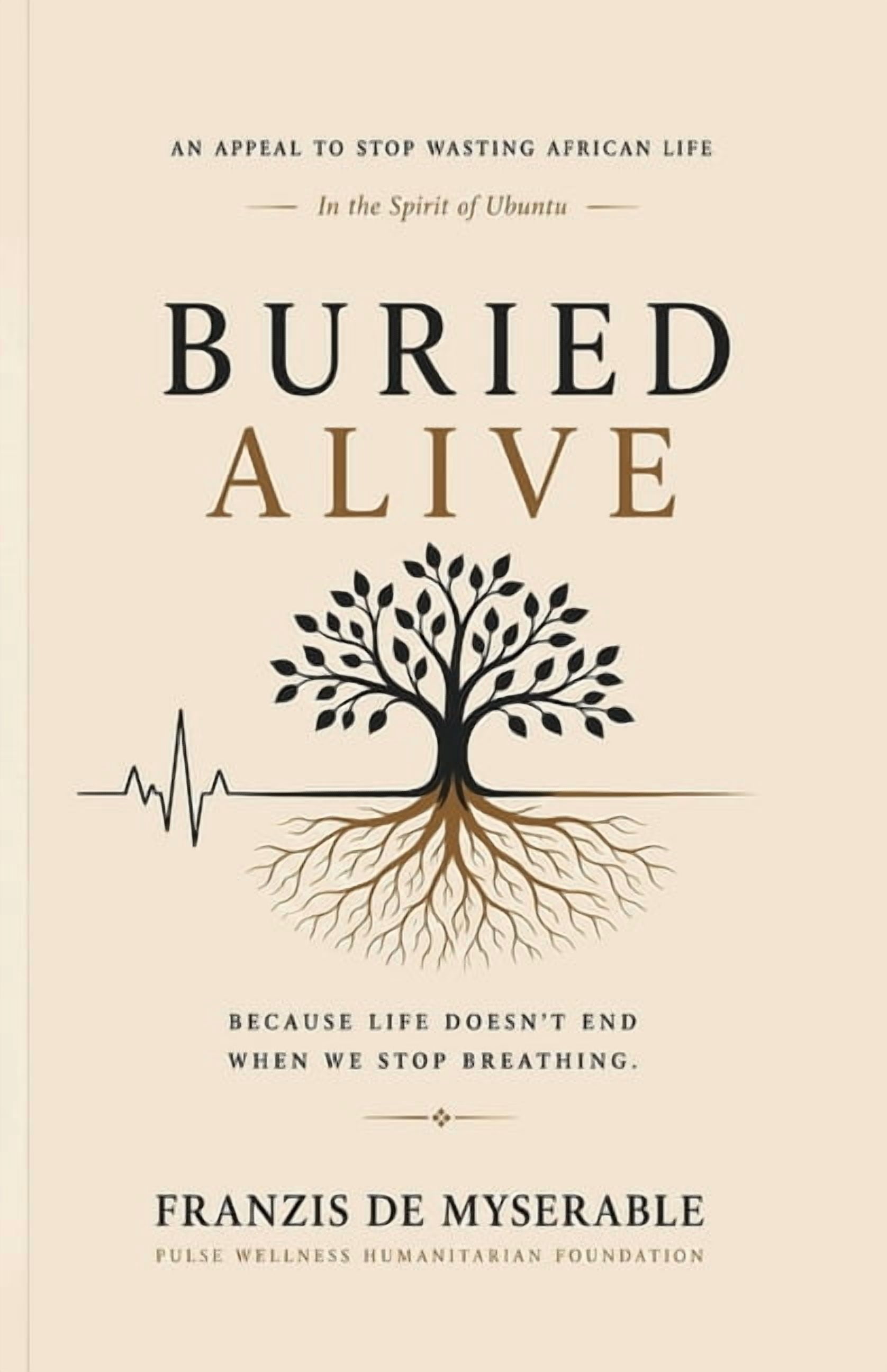 Buried Alive: An Appeal to Stop Wasting African Life in the Spirit of Ubuntu, (Paperback)