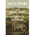thumbnail image 1 of Buried Dreams: The Hoosac Tunnel and the Demise of the Railroad Age, (Hardcover), 1 of 2