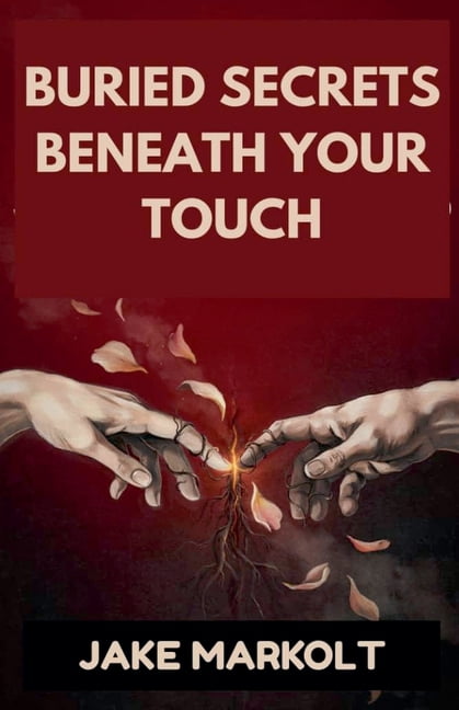 Buried Secrets Beneath Your Touch, (Paperback)